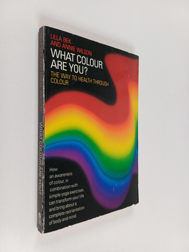 Annie Wilson ym. : What Colour are You? : The Way to Heal...