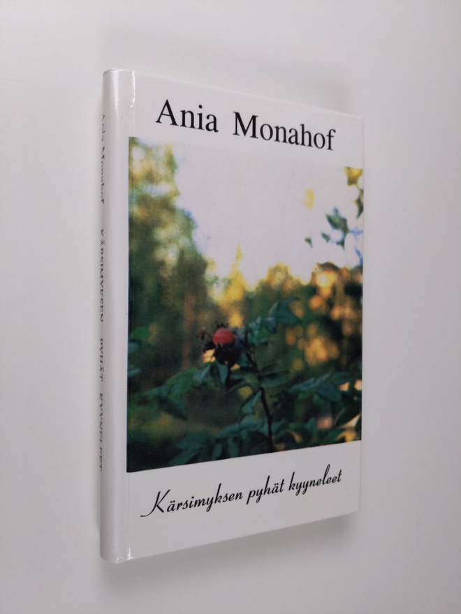 Ania Monahof : Kärsimyksen pyhät kyyneleet : kertomus (si...
