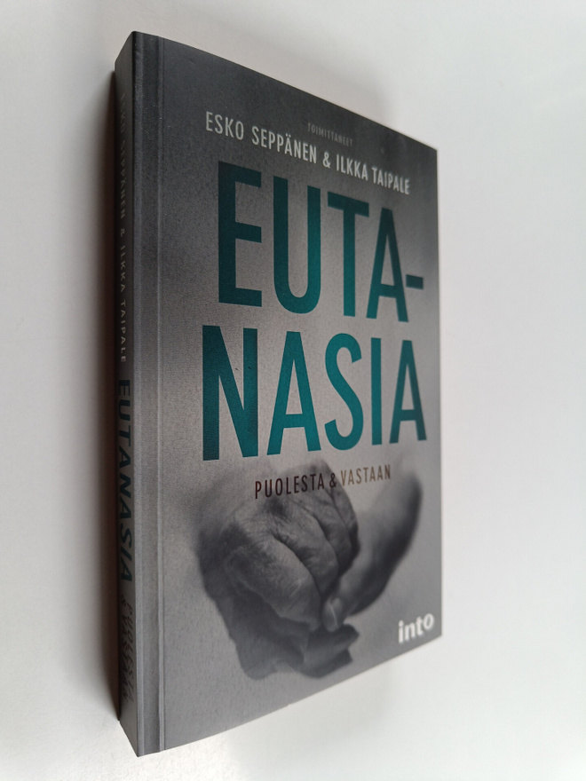 Esko Seppänen ym. : Eutanasia : puolesta & vastaan
