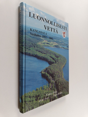 Petri Juuti ym. : Luonnollisesti vettä : Kangasala, vesil...