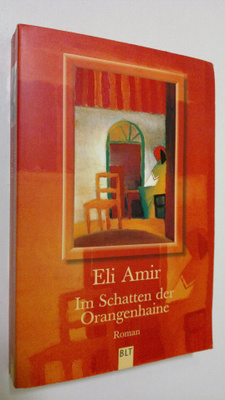 Eli Amir : Im Schatten der Orangenhaine