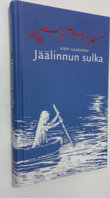 Virpi Saarinen : Jäälinnun sulka