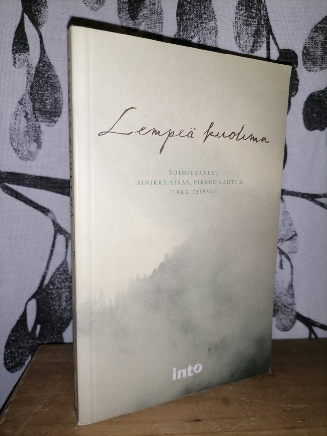 Lempeä kuolema - toim. Airas & Lahti & Taipale 1.p.2014