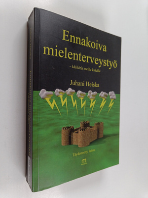Juhani Heiska : Ennakoiva mielenterveystyö : käsikirja me...