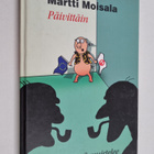 Martti Moisala : Päivittäin : korpifilosofi muistelee (si... - pikkukuva 1