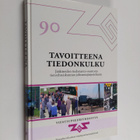 Tavoitteena tiedonkulku : jääkäreiden tiedonanto-osastost... - pikkukuva 1