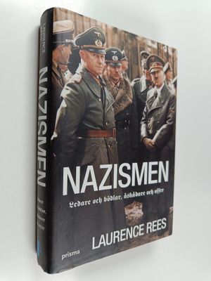 Laurence Rees : Nazismen ledare och bödlar, åskådare och ...