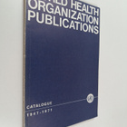World health organization publications : catalogue 1947-1971 - pikkukuva 1