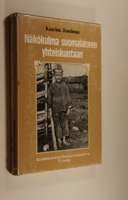 Kaarina Jousimaa : Näkökulma suomalaiseen yhteiskuntaan :...