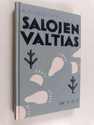 A. E. Järvinen : Salojen valtias : kertomus karhusta ja i...