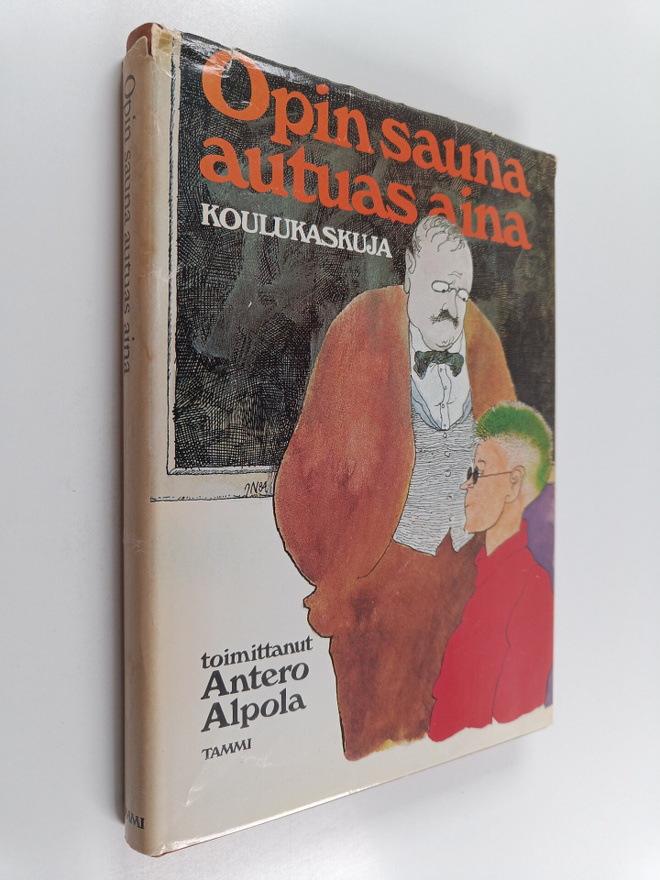 Antero (toim.) Alpola : Opin sauna autuas aina : koulukas...