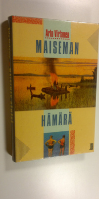 Arto Virtanen : Maiseman hämärä : runoa ja proosaa