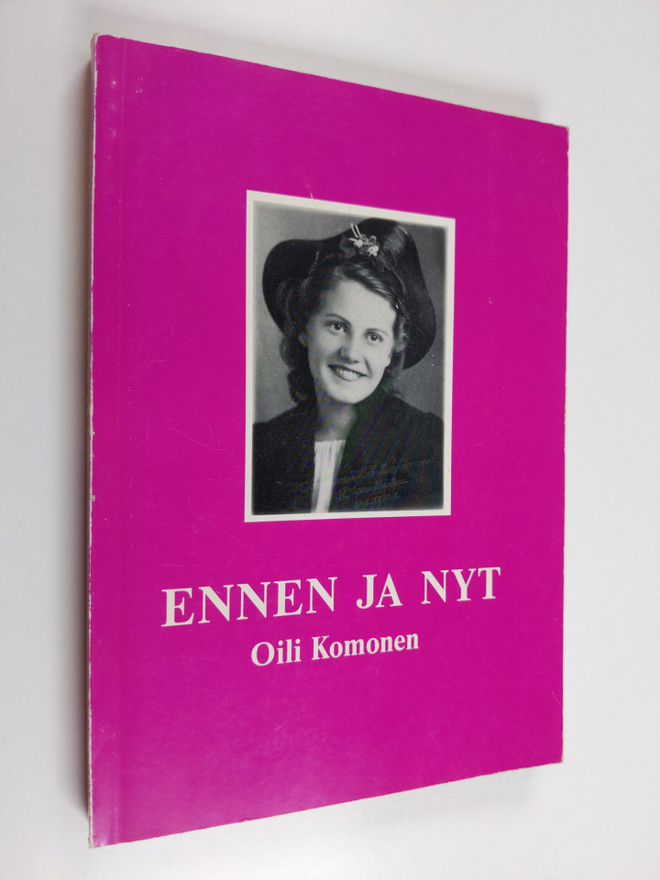 Oili Komonen : Ennen ja nyt