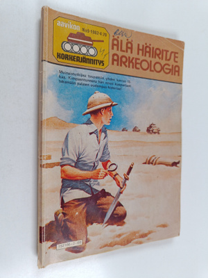 Aavikon korkeajännitys 9/1982 : Älä häiritse arkeologia