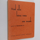 J. L. Mowinckel : Vad alla böra veta om musik - pikkukuva 1