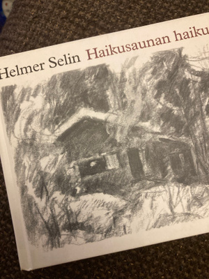 HELMER SELIN: HAIKUSAUNAN HAIKUJA