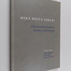 Mikä meitä jakaa? : sosiaalipolitiikkaa kilpailuvaltiossa - pikkukuva 1