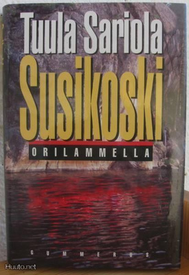 Tuula Sariola: Susikoski Orilammella, G:rus-94. 2p 240s. Sid