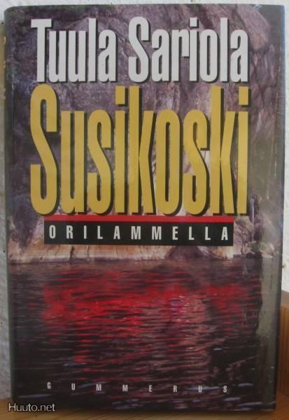 Tuula Sariola: Susikoski Orilammella, G:rus-94. 2p 240s. Sid
