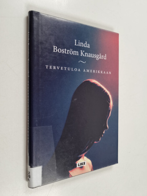 Linda Boström Knausgård : Tervetuloa Amerikkaan