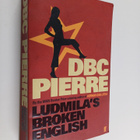 D. B. C. Pierre : Ludmila's Broken English - pikkukuva 1