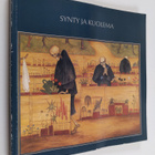 Synty ja kuolema : 16.-10.9.1989 : Tampereen taidemuseo =... - pikkukuva 1