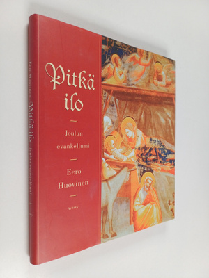 Eero Huovinen : Pitkä ilo : joulun evankeliumi