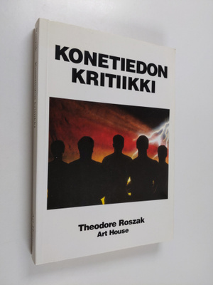 Theodore Roszak : Konetiedon kritiikki
