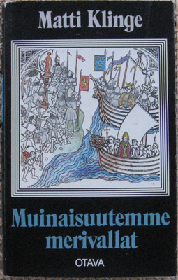 Matti Klinge: Muinaisuutemme merivallat, Otava 1983. 174 s.