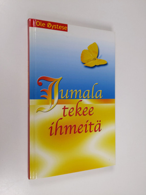 Ole Öystese : Jumala tekee ihmeitä