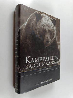 Erno (toim.) Paasilinna : Kamppailuja karhun kanssa 1800-...