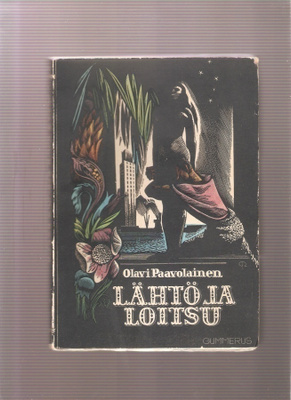 Paavolainen, Olavi: Lähtö ja loitsu, Gummerus 1937, 3.p., K3
