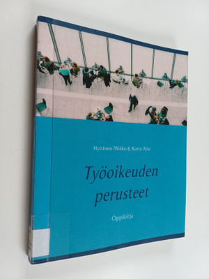 Mikko Hyttinen : Työoikeuden perusteet : oppikirja