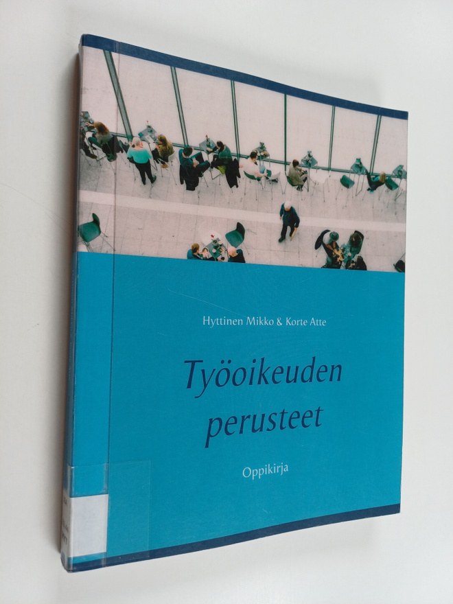 Mikko Hyttinen : Työoikeuden perusteet : oppikirja