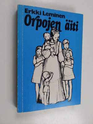 Erkki Leminen : Orpojen äiti : johtajatar Aura Latvuksen ...