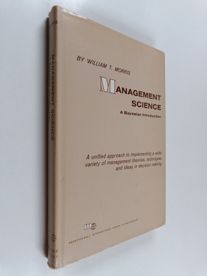 William T. Morris : Management science - A Bayesian intro...