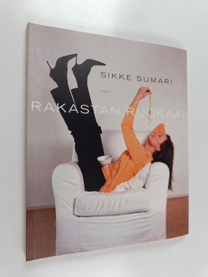 Sikke Sumari : Rakastan ruokaa!