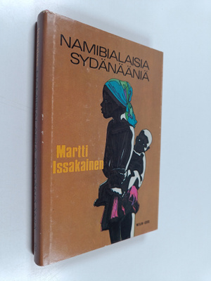 Martti Issakainen : Namibialaisia sydänääniä : ennen kuin...
