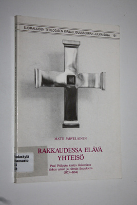 Matti Järveläinen : Rakkaudessa elävä yhteisö : Paul Phil...