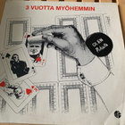 3 VUOTTA MYÖHEMMIN: Olen pohjalla * Hassisen Kone * Lama … - pikkukuva 1