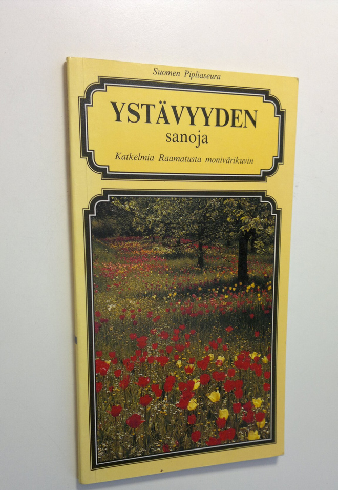 Ystävyyden sanoja : katkelmia Raamatusta monivärikuvin