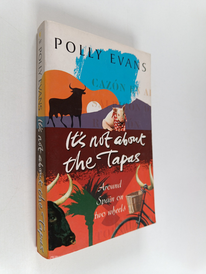Polly Evans : It's not about the tapas - It is not about ...