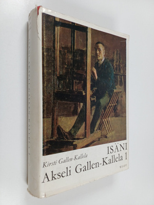Kirsti Gallen-Kallela : Isäni Akseli Gallen-Kallela, Osa 1