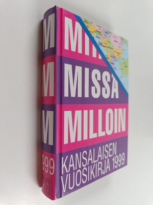 Mitä missä milloin 1999 : kansalaisen vuosikirja