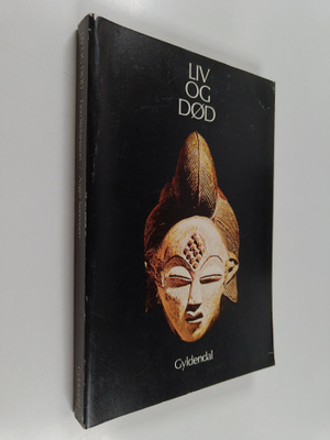 Liv og dod : en tekstmosaik fra religioners og ideers verden