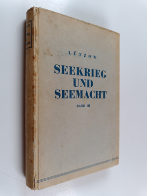 Friedrich Lutzow : Seekrieg und seemacht III