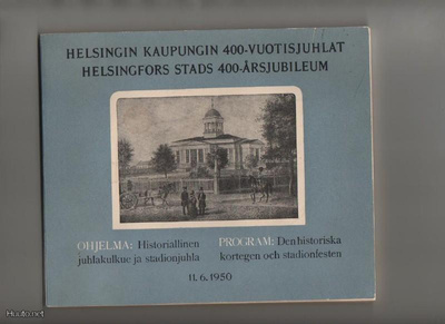 Helsingin kaupungin 400-vuotisjuhlat : ohjelma, nid, HK 1950