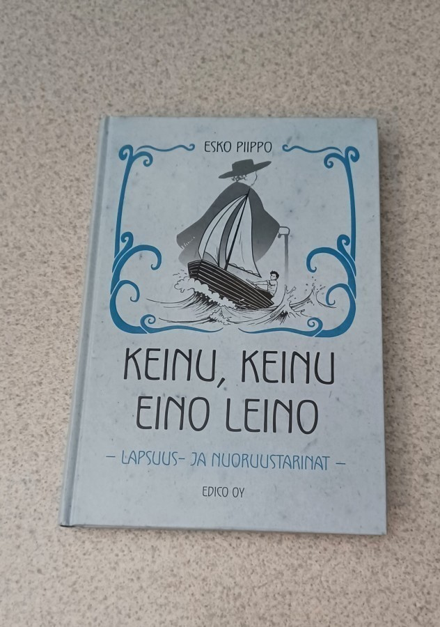 Keinu, keinu Eino Leino lapsuus- ja nuoruustarinat