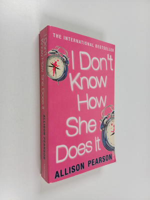 Allison Pearson : I don't know how she does it : a comedy...