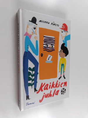 Miikka Pörsti : Kaikkien juhla
